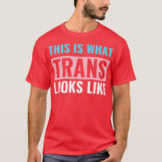 トランスジェンダーLGBT TransこれがTrans Look Li Tシャツ