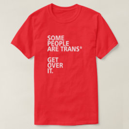 トランス*で乗り越える人もいる。 Tシャツ