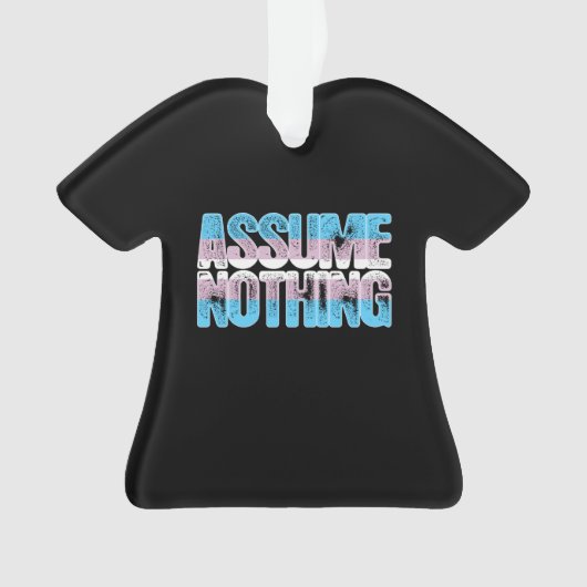 トランス・ジェンダーのプライドは何も仮定しません オーナメント (正面)