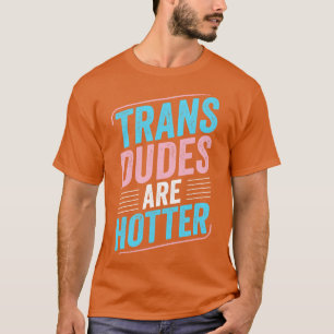 トランスDudesは熱いトランスプライドトランスジェンダーLGB Tシャツ