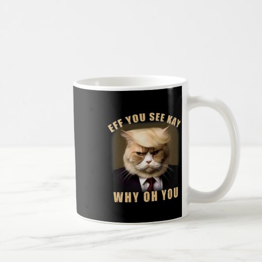 トランプおもしろいヘアCat Eff You see Kay Why Oh コーヒーマグカップ (右)