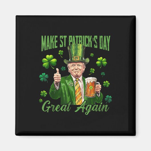 トランプおもしろいメイクSt patricks day再素晴らしび マグネット (正面)