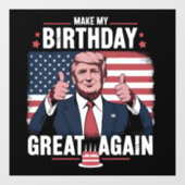 トランプがお誕生日おめでとう "Make My Birthday Great Again" ウィンドウサイン (シート)