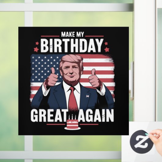 トランプがお誕生日おめでとう "Make My Birthday Great Again" ウィンドウサイン (ホーム)