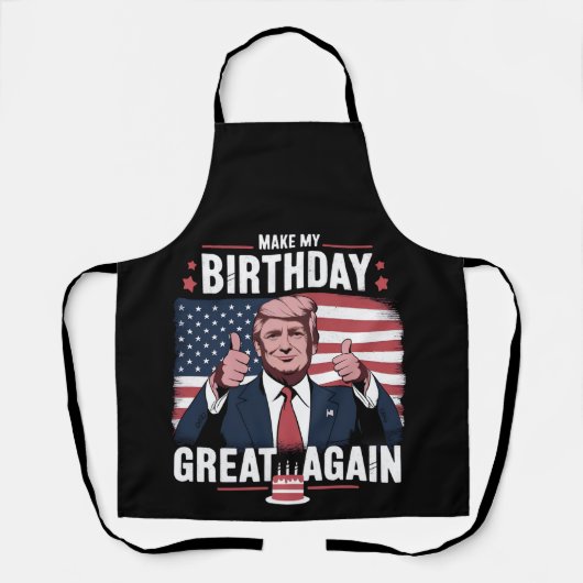 トランプがお誕生日おめでとう "Make My Birthday Great Again" エプロン (正面)