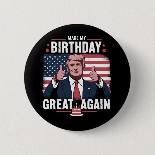 トランプがお誕生日おめでとう "Make My Birthday Great Again" 缶バッジ (正面)