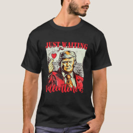 トランプがバレンタインのトランプを待っおもしろいているだけ Tシャツ