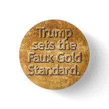 トランプが偽金スタンダードを打ち立てる