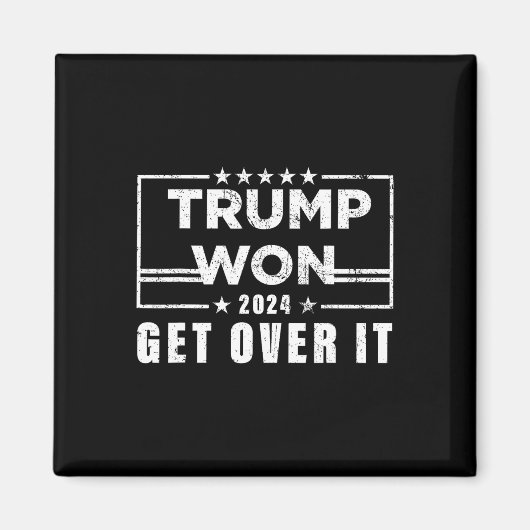 トランプが勝った、諦めろ 2025 3 マグネット (正面)