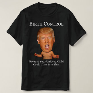 トランプに反対する面白い 避妊 Tシャツ
