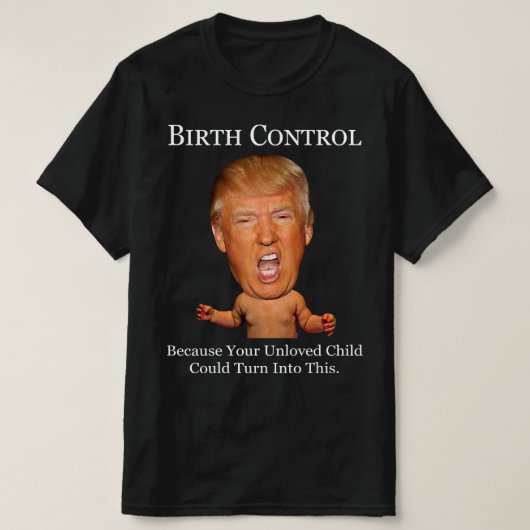 トランプに反対する面白い 避妊 Tシャツ (デザイン正面)