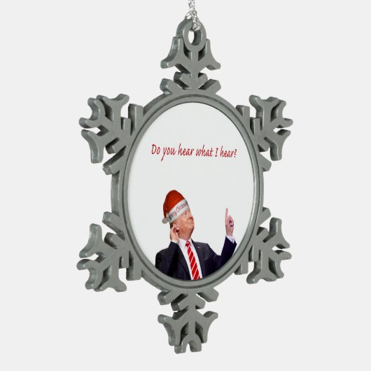 トランプのクリスマス:私が聞いたことを聞くか? スノーフレークピューターオーナメント (左)