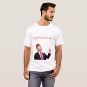 トランプのクリスマス：私が聞いたことを聞くか？ Tシャツ (正面フル)