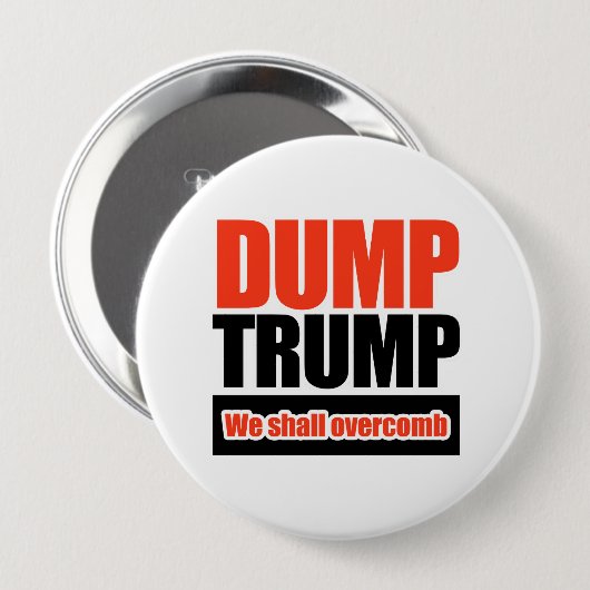 トランプのダンプ – 私たちはオーバーコーム 缶バッジ (正面&裏面)