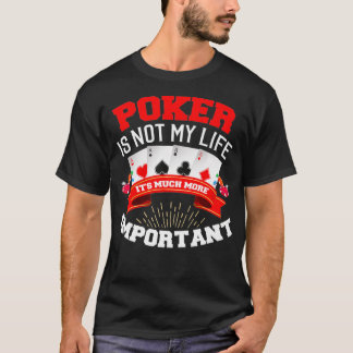 トランプのポーカーおもしろいは私の人生ではない重要なゲームG Tシャツ