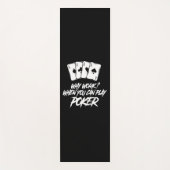 トランプのポーカーが可能な場合に作業する理由 ヨガマット (正面)