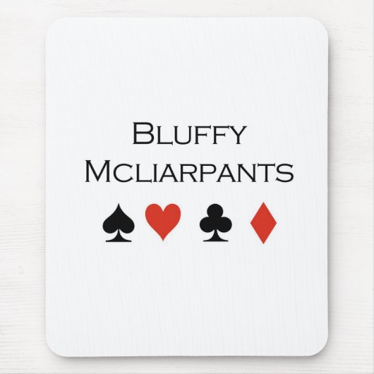 トランプのポーカーのTシャツ: "Bluffy Mcliarpants " マウスパッド (正面)