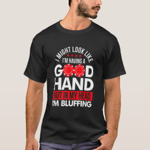 トランプのポーカーギャンブラー遊カードのポットプレーヤーブラフィング Tシャツ