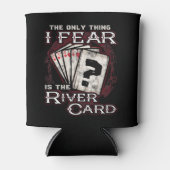 トランプのポーカー私が恐れるのは川のカード 缶クーラー (正面)