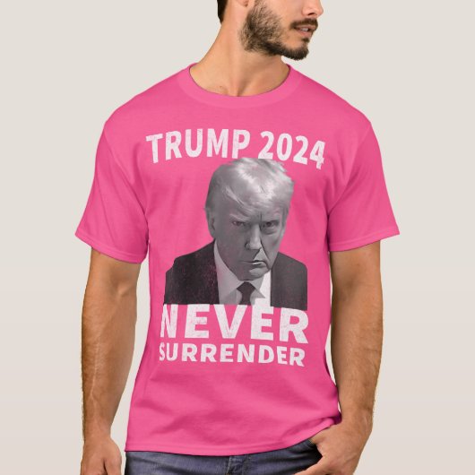 トランプのマグショット – 決して降伏しない – トランプ2024 Pro T Tシャツ (正面)