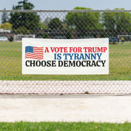 トランプの投票は専制政治である 横断幕