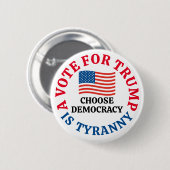トランプの投票は専制政治である 缶バッジ (正面&裏面)