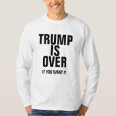 トランプの抗議Tシャツ:「トランプは終わった…」 Tシャツ (正面)