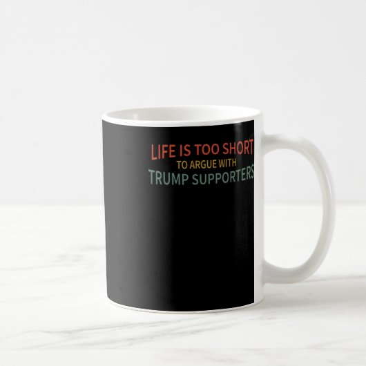 トランプの支持者と議論するには短すぎる コーヒーマグカップ (右)