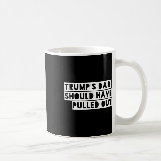 トランプの父はやめるべきだった コーヒーマグカップ (右)
