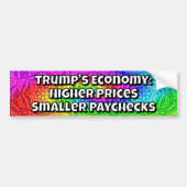 トランプの経済: 高騰する価格 低下する給与 バンパーステッカー (正面)