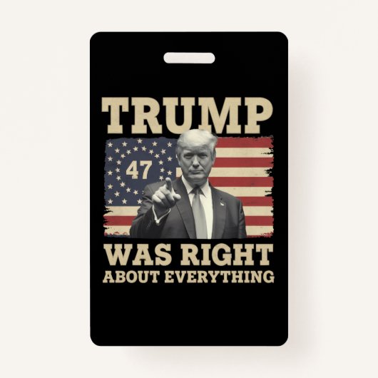 トランプはアメリカ合衆国のすべてについて正しかった バッジ (正面)