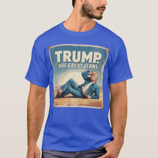 トランプはジーンズ素晴らしの政治おもしろい的ユーモアのポスターを持つ Tシャツ