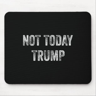 トランプはダメ 今日じゃない 私の大統領じゃない 民主主義支持 マウスパッド
