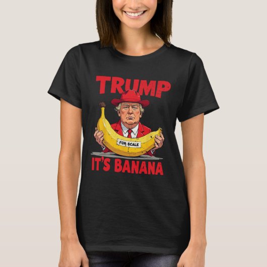 トランプはバナナ（スケール用）おもしろいミーム Tシャツ (正面)