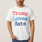トランプはヘイトが好き - 反トランプ大統領 Tシャツ (正面)