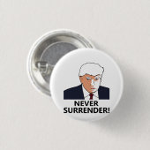トランプはマグのショットを決して降伏しない 缶バッジ (正面&裏面)