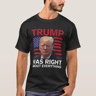 トランプは全てのアメリカ国旗について正しかった Tシャツ