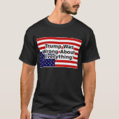 トランプは全ての逆さまのフラグについて間違っていた Tシャツ (正面)