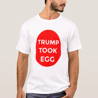 トランプは卵のシャツを取った Tシャツ