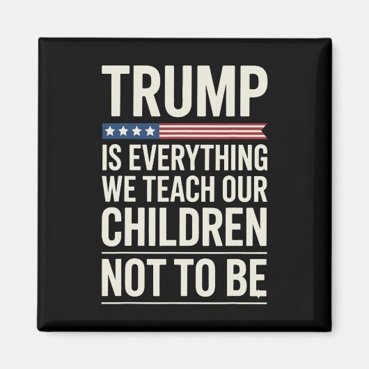 トランプは子供たちに教える全てのものではない マグネット (正面)