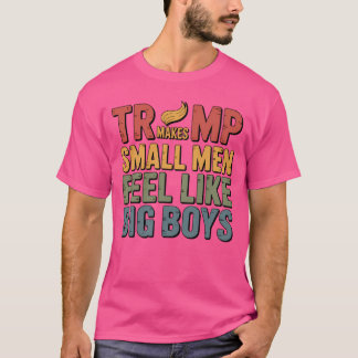 トランプは小さな男たちを大きな男の子のように感じさせる Tシャツ