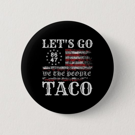 トランプは常に臆病者 Let's Go Taco おもしろミーム 缶バッジ (正面)