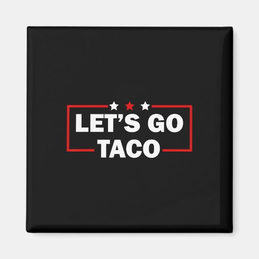 トランプは常に臆病者 Tacoに行こう 面白い4th  マグネット (正面)