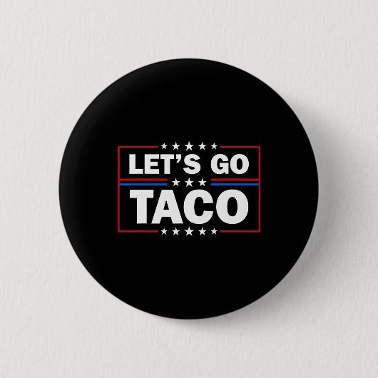 トランプは常に臆病者 Tacoへ行こう 笑える4th  缶バッジ (正面)