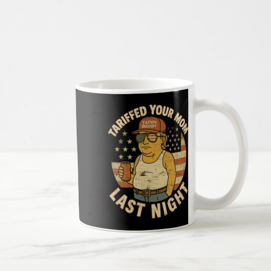 トランプは昨夜の母親の関税をタリフした コーヒーマグカップ (右)