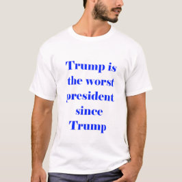 トランプは最悪の大統領 Tシャツ