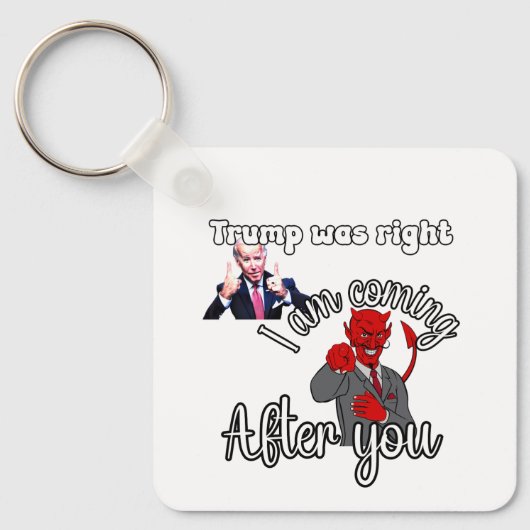 トランプは正しかった。バイデン氏来は次に来る。 キーホルダー (正面)