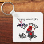 トランプは正しかった。バイデン氏来は次に来る。 キーホルダー (正面)