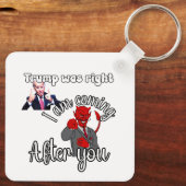 トランプは正しかった。バイデン氏来は次に来る。 キーホルダー (裏面)