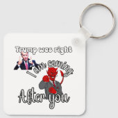 トランプは正しかった。バイデン氏来は次に来る。 キーホルダー (裏面)